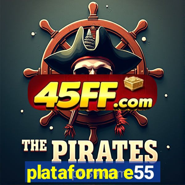 plataforma e55